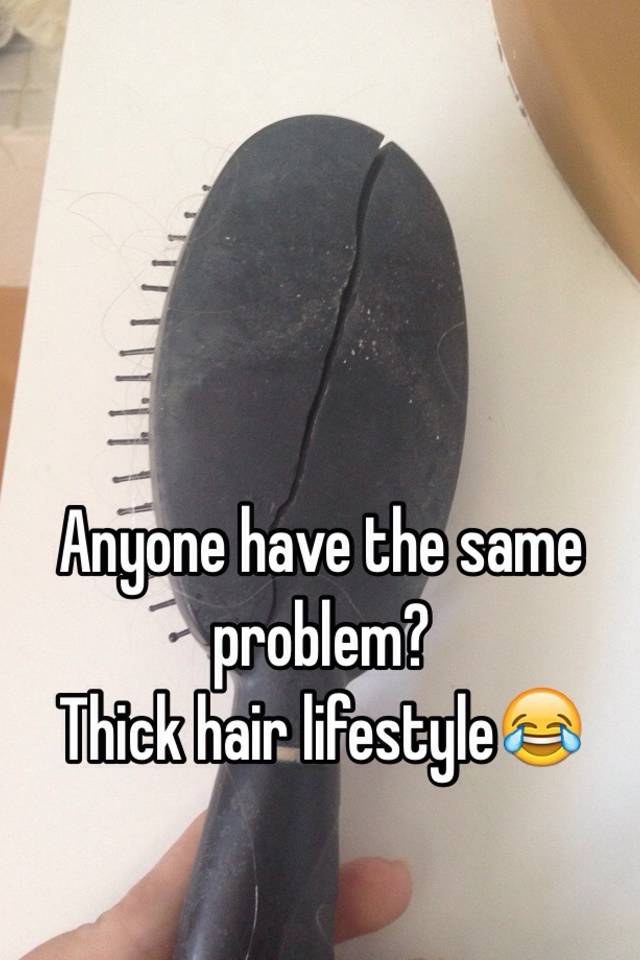 Anyone have the same problem? 
Thick hair lifestyle😂