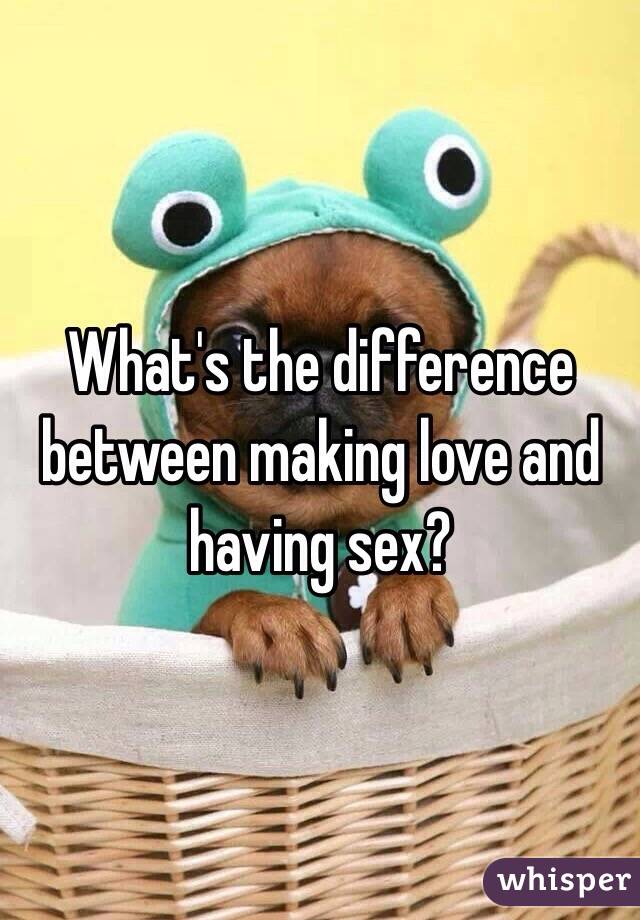The Difference Between Making Love And Having Sex 103