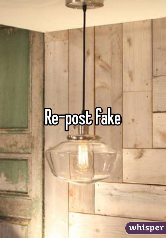 Re-post fake