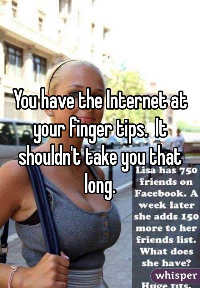 You have the Internet at your finger tips.  It shouldn't take you that long.  