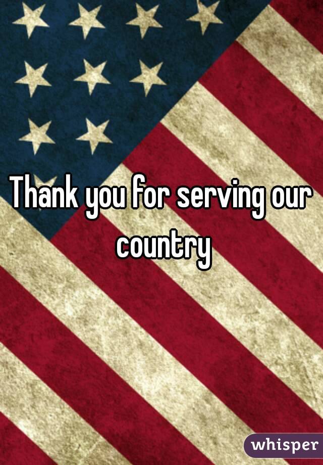 Thank you for serving our country