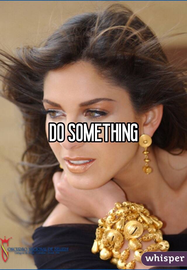 DO SOMETHING 