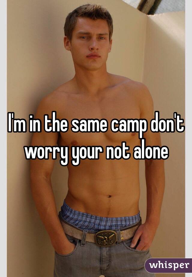 I'm in the same camp don't worry your not alone 