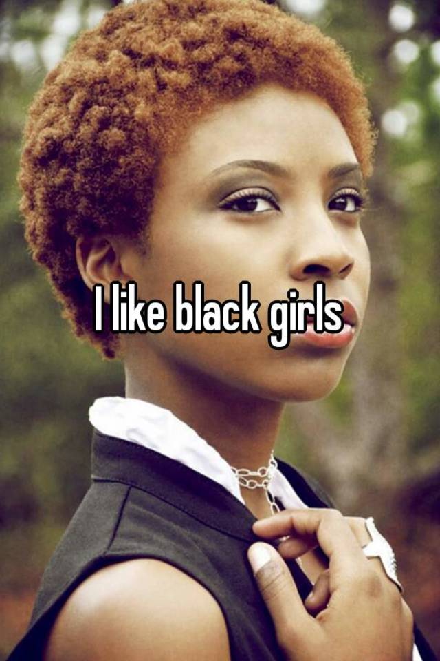 I Like Black Girls