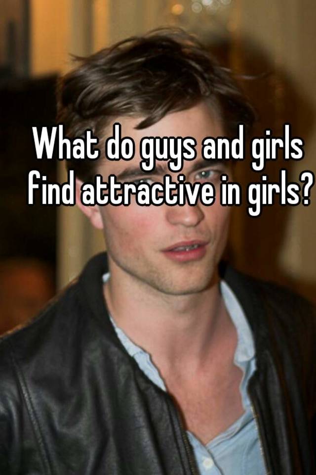 What Do Guys Find Attractive In A Girl Face