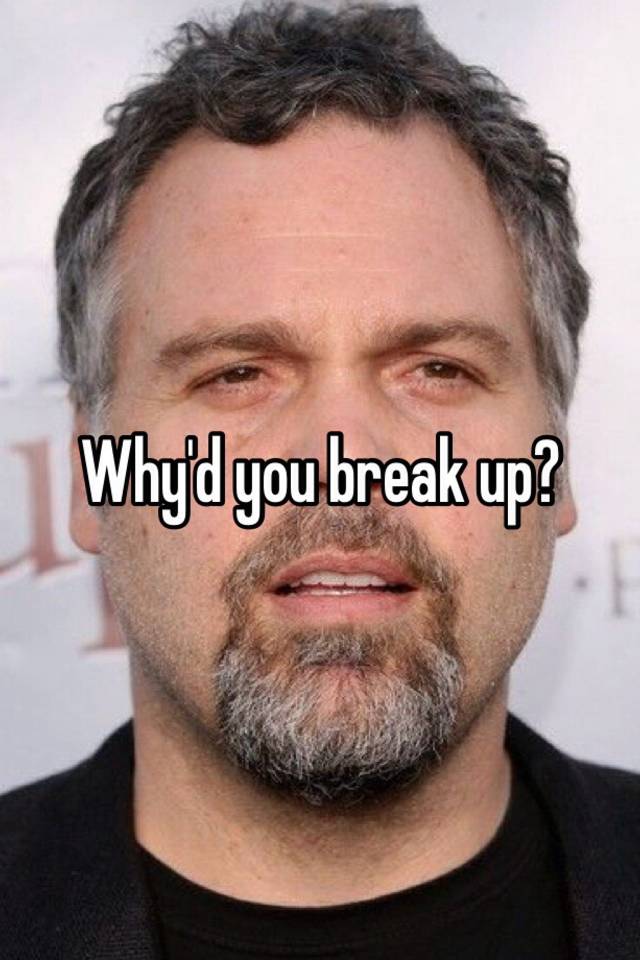 why-d-you-break-up