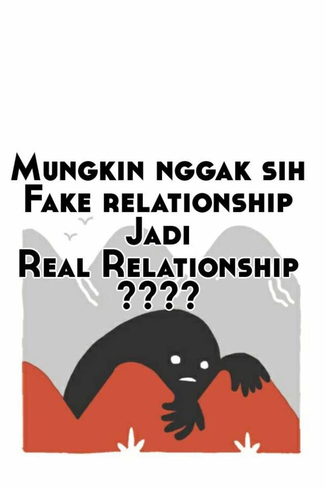 mungkin-nggak-sih-fake-relationship-jadi-real-relationship