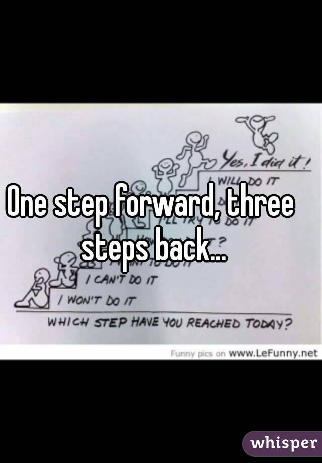 One step forward, three steps back...