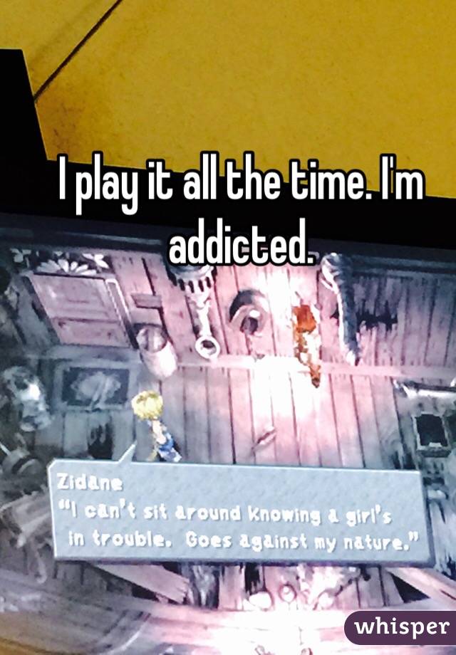I play it all the time. I'm addicted.