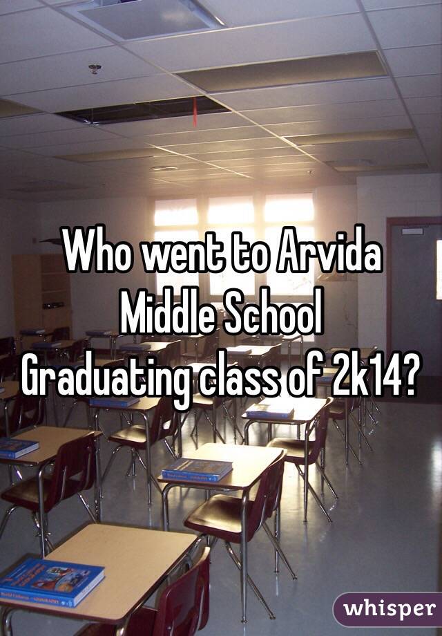 Who went to Arvida Middle School
Graduating class of 2k14?
