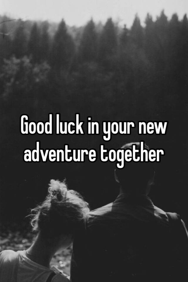 good-luck-in-your-new-adventure-together