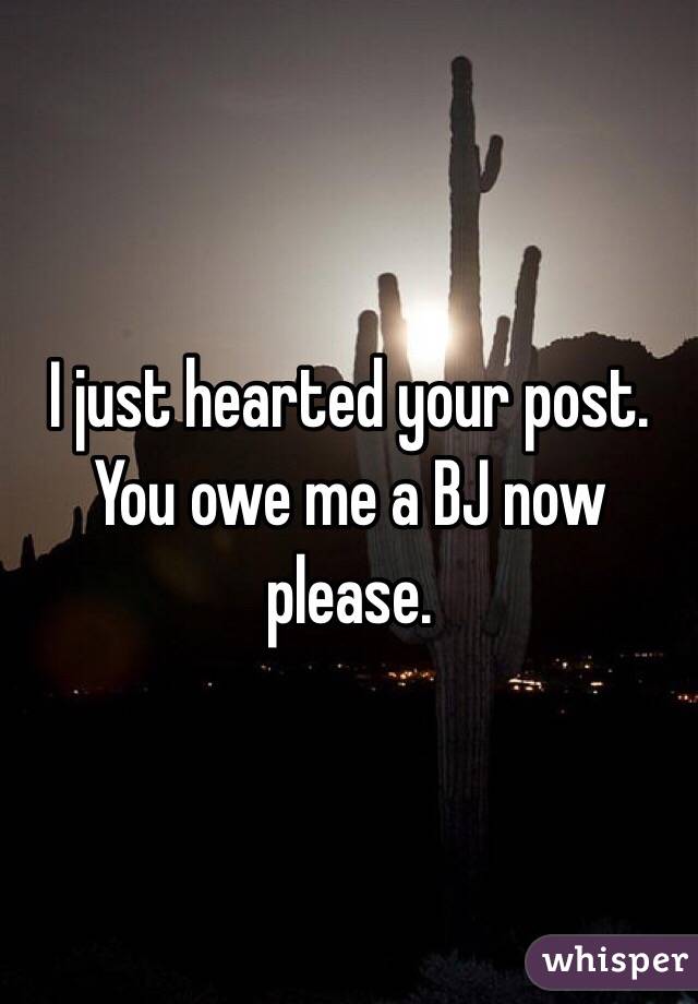 I just hearted your post. You owe me a BJ now please. 