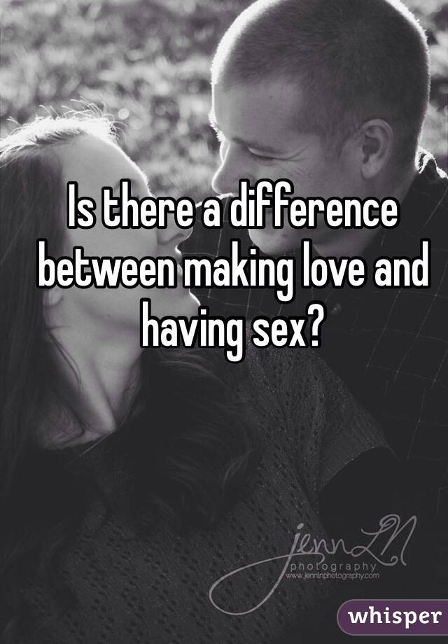 The Difference Between Making Love And Having Sex 105