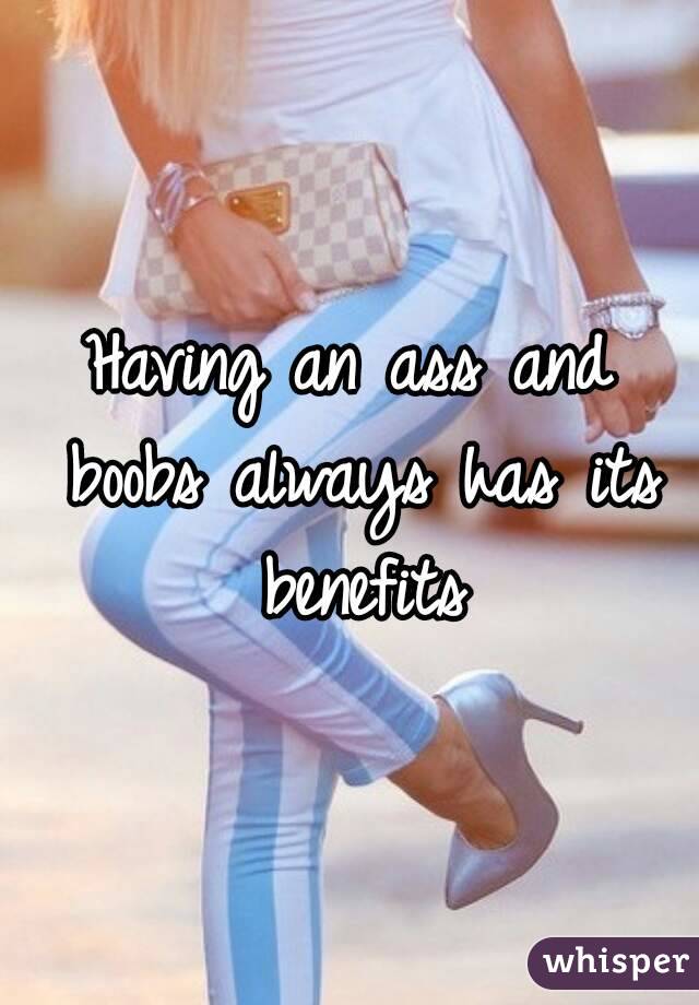 Having an ass and boobs always has its benefits