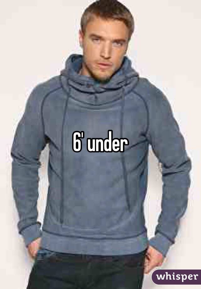 6' under