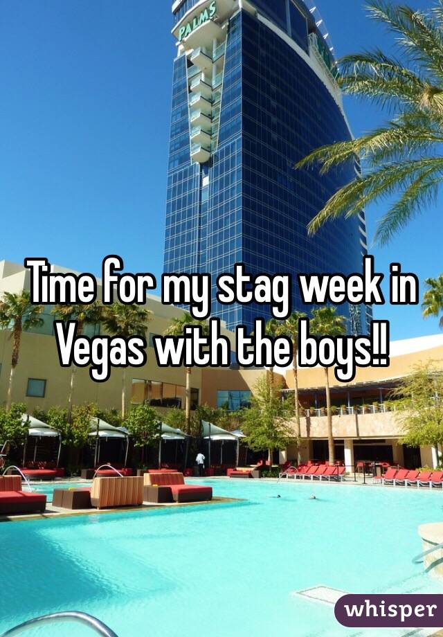 Time for my stag week in Vegas with the boys!! 