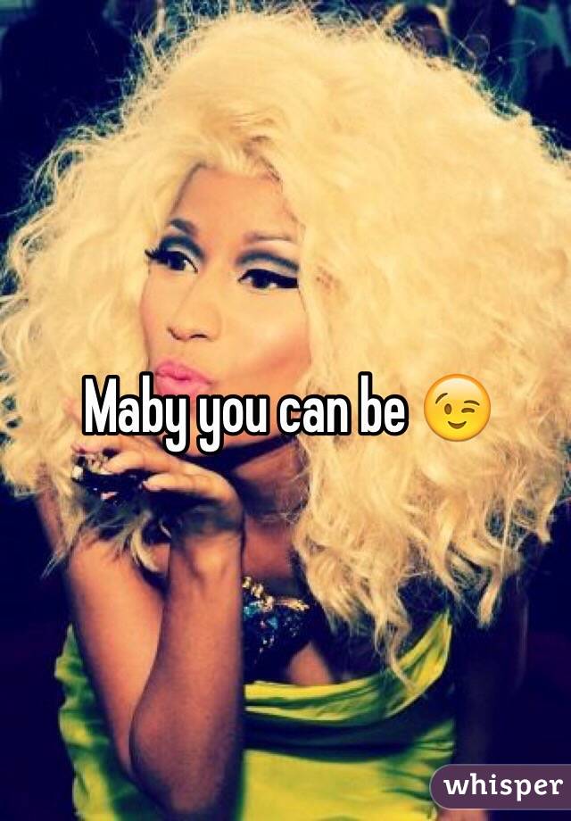 Maby you can be 😉