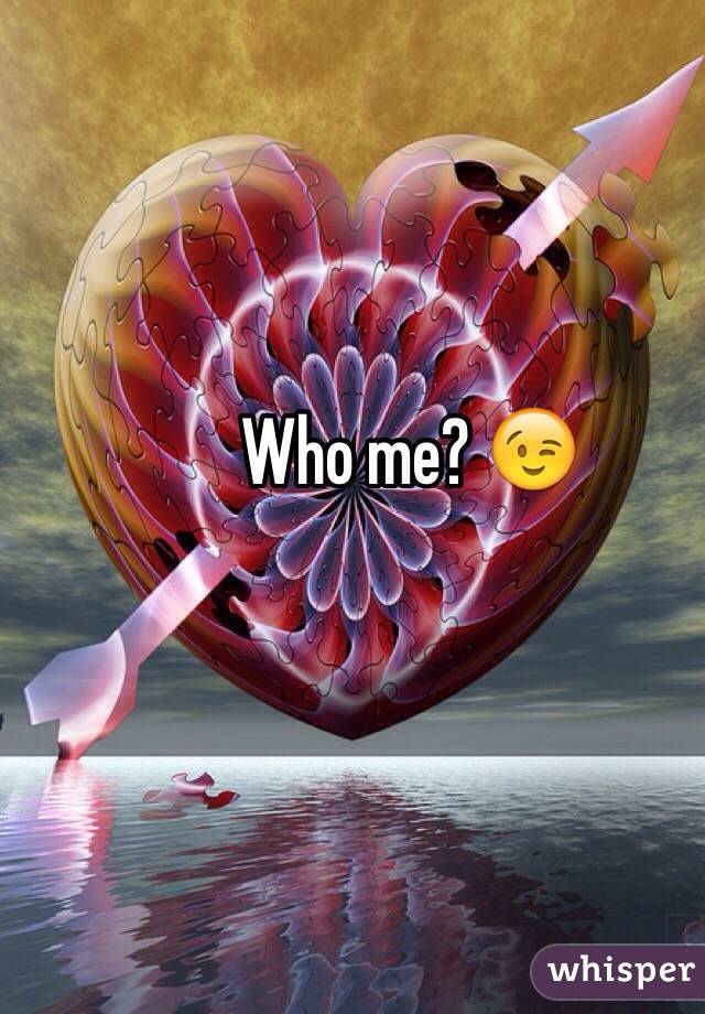 Who me? 😉