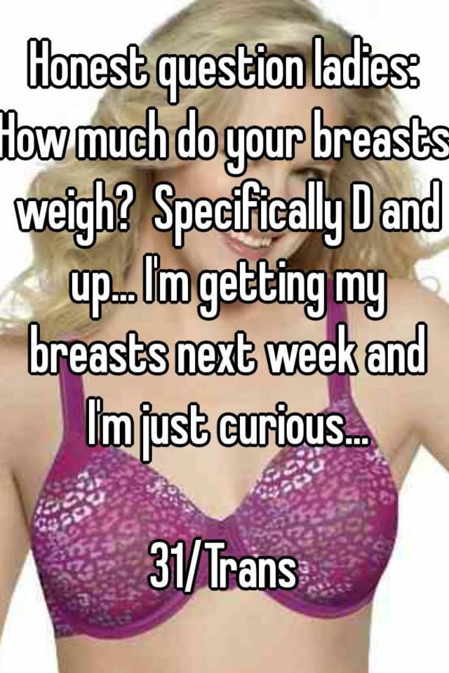 How much do your boobs weigh?