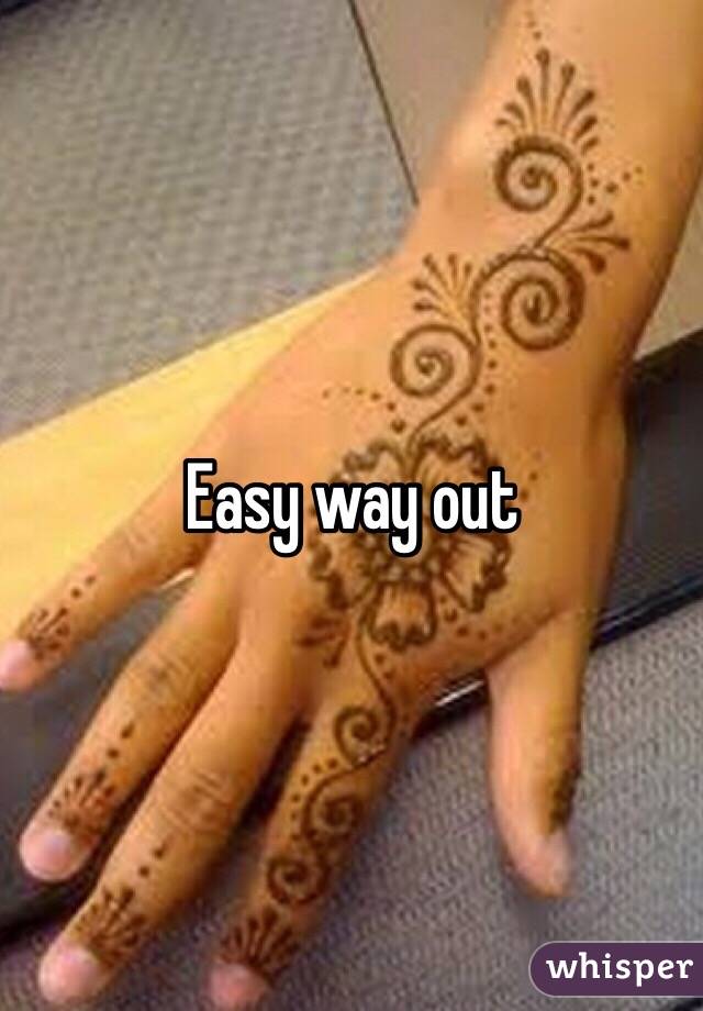Easy way out