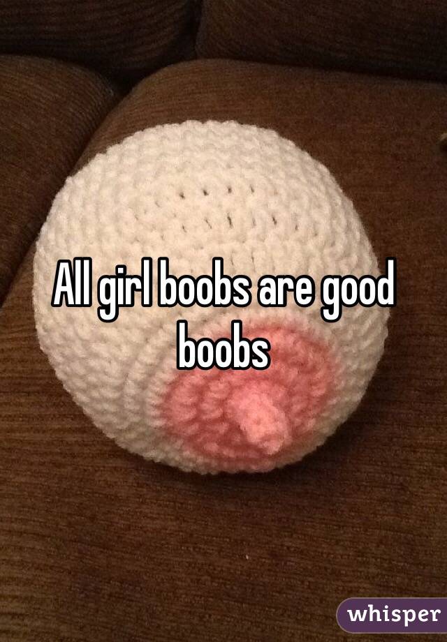 All girl boobs are good boobs