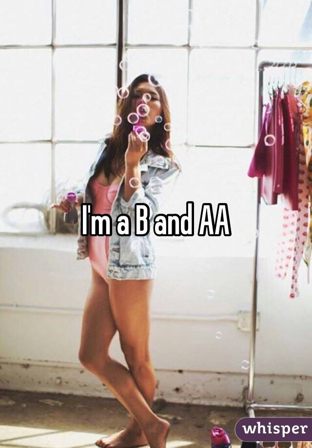 I'm a B and AA
