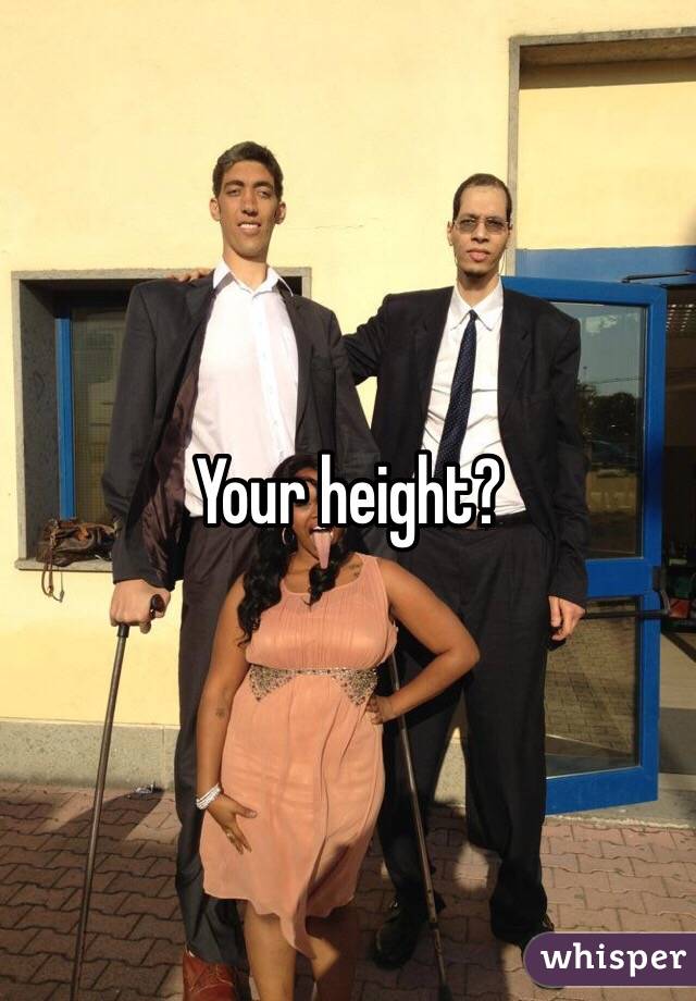 Your height?