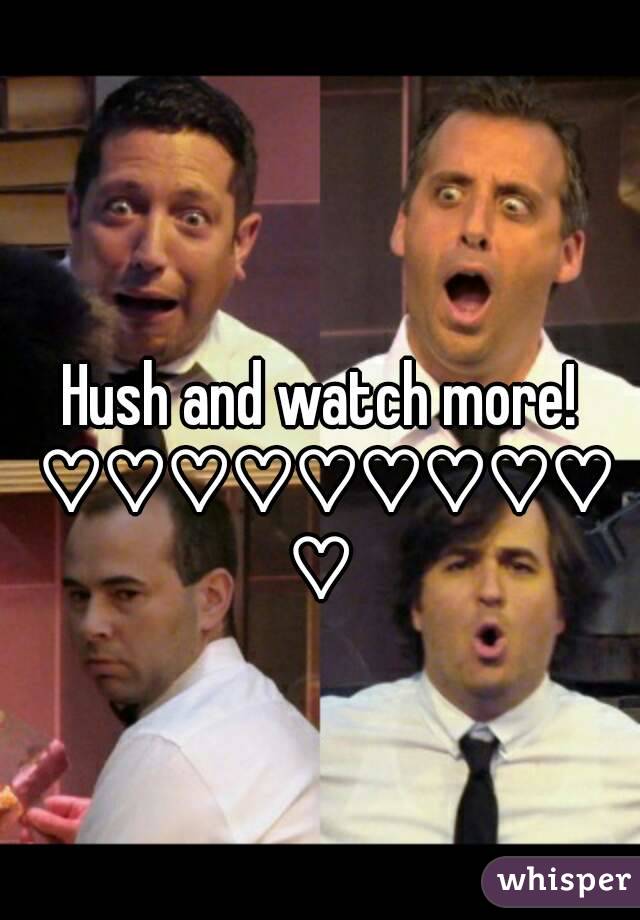 Hush and watch more! ♡♡♡♡♡♡♡♡♡♡