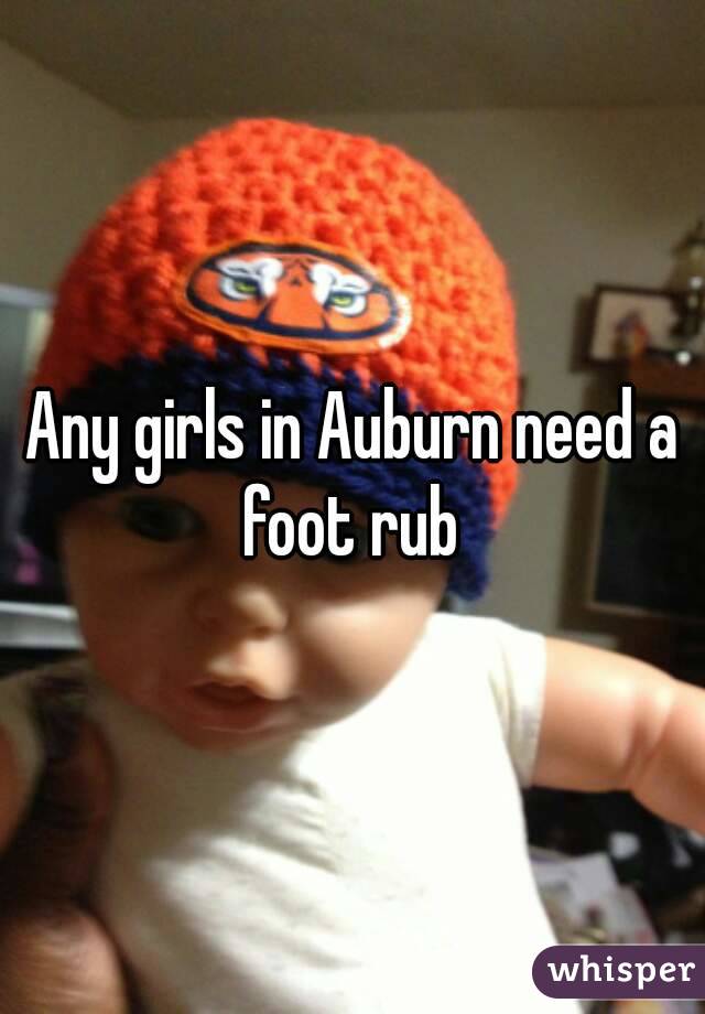 Any girls in Auburn need a foot rub 
