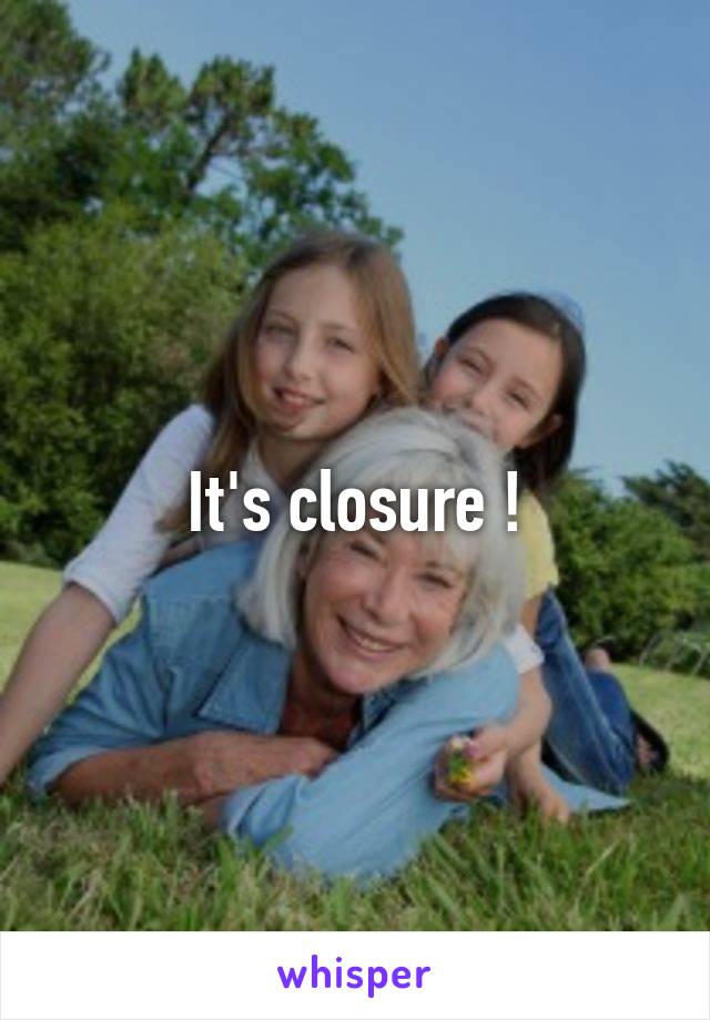 It's closure !
