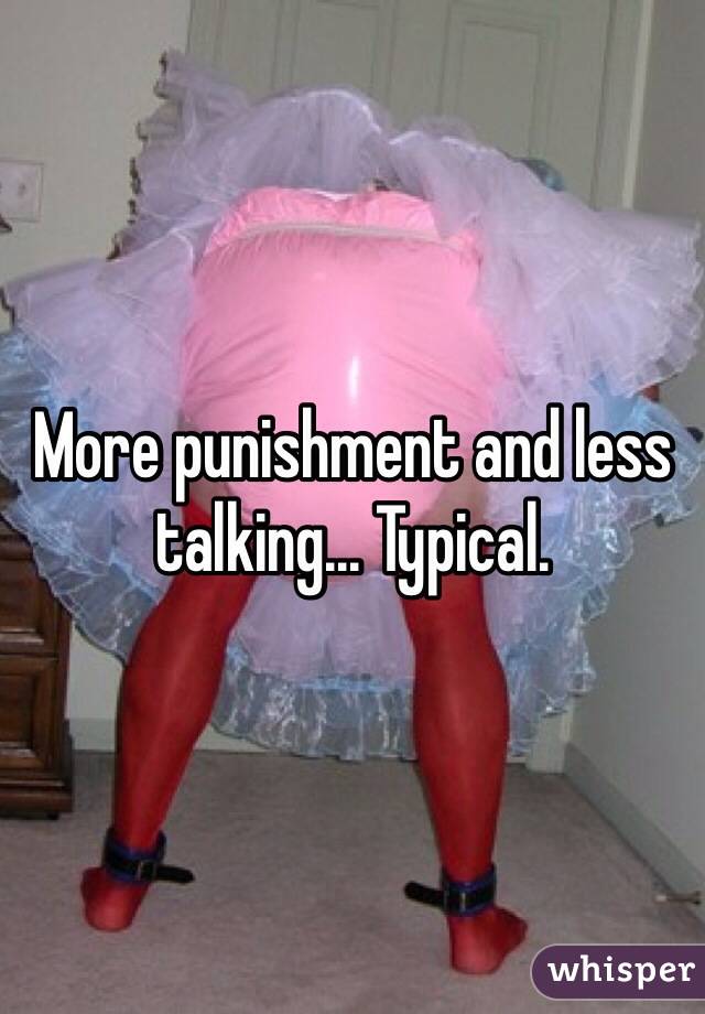 More punishment and less talking... Typical.