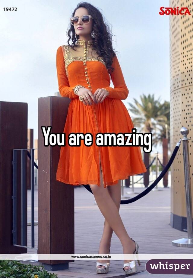 You are amazing 