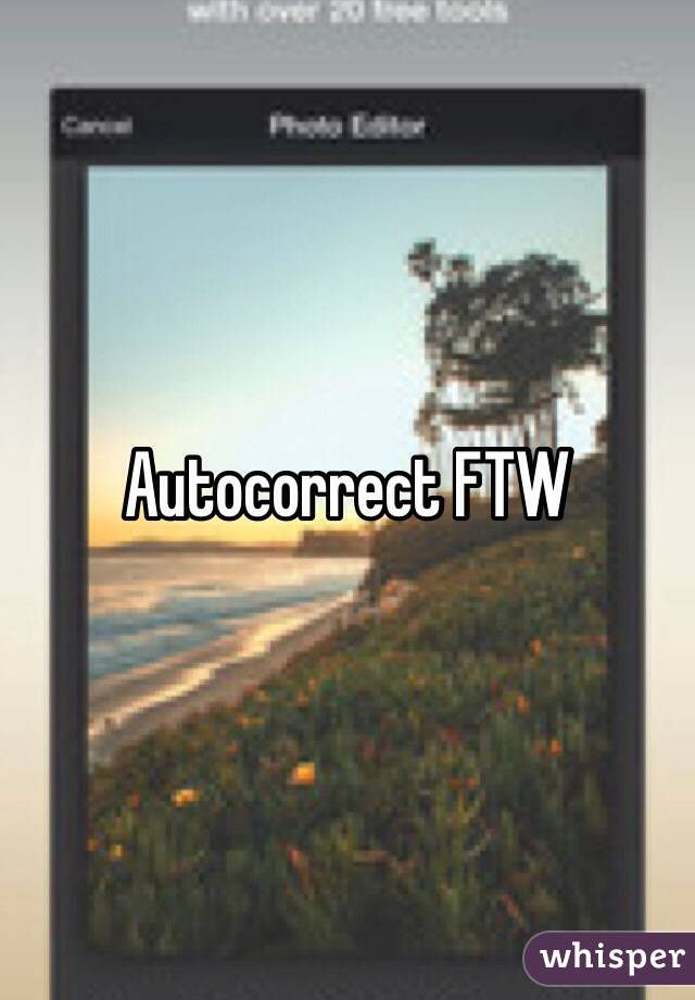 Autocorrect FTW