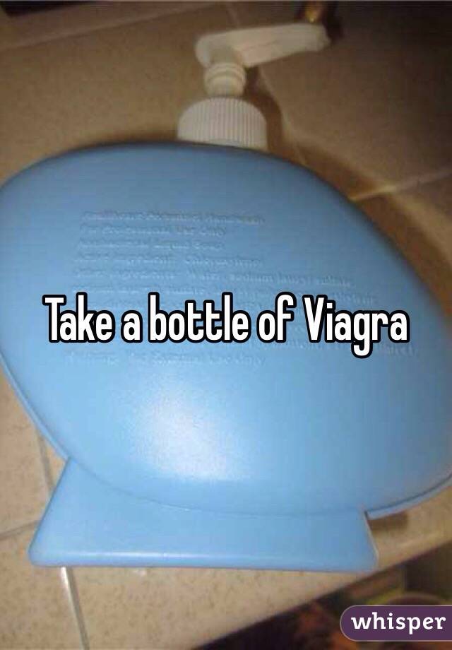 Take a bottle of Viagra 