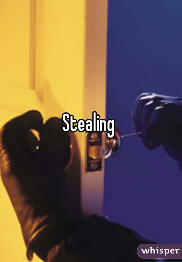 Stealing 