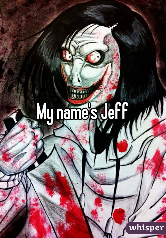 My name's Jeff