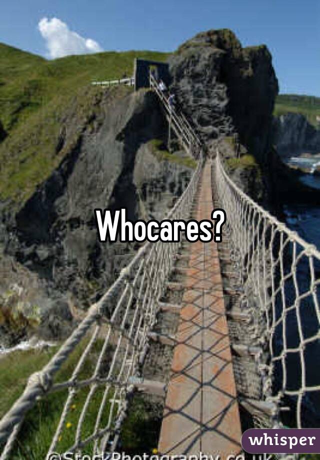 Whocares?