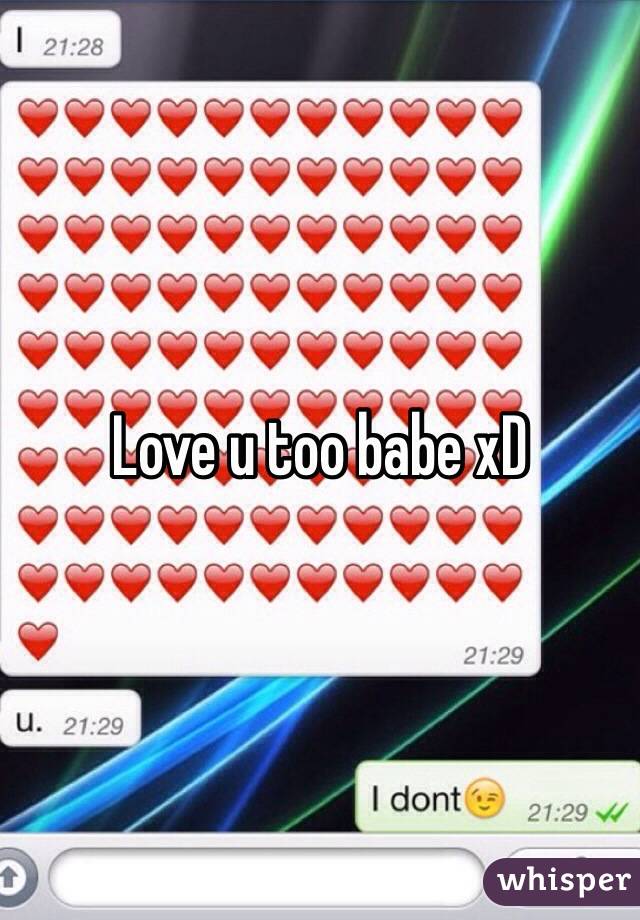 Love u too babe xD