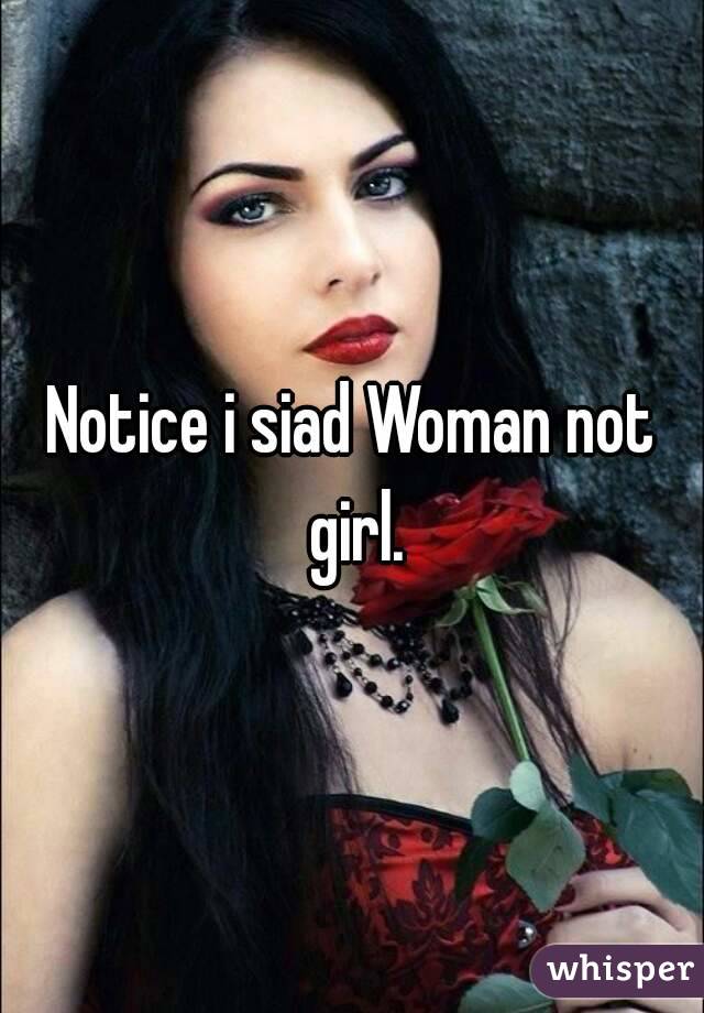 Notice i siad Woman not girl.