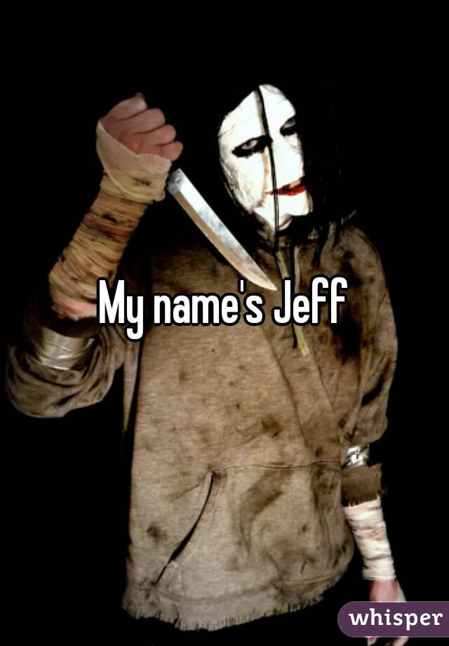 My name's Jeff