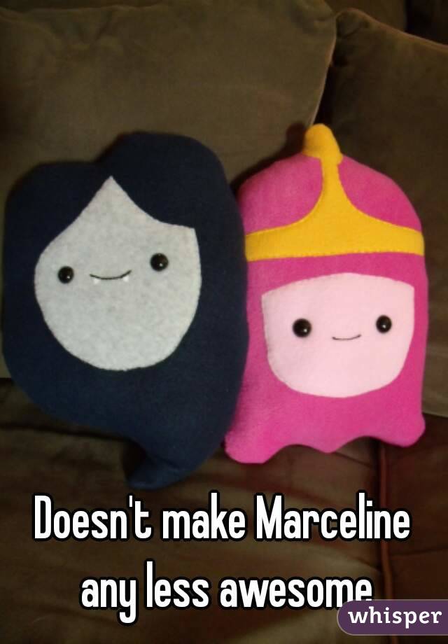 Doesn't make Marceline any less awesome