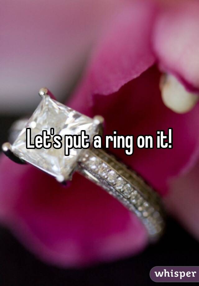 Let's put a ring on it!