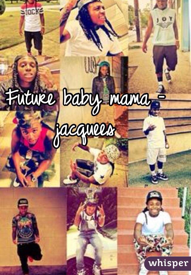 Future baby mama - jacquees 