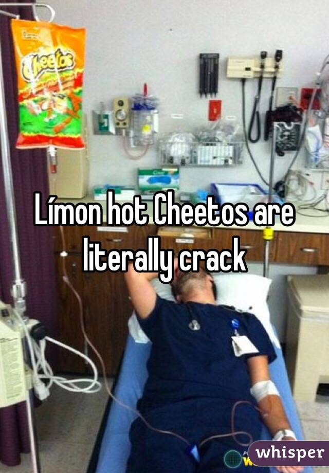 Límon hot Cheetos are literally crack
