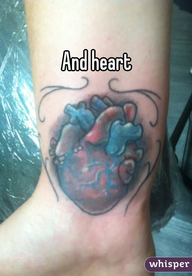 And heart