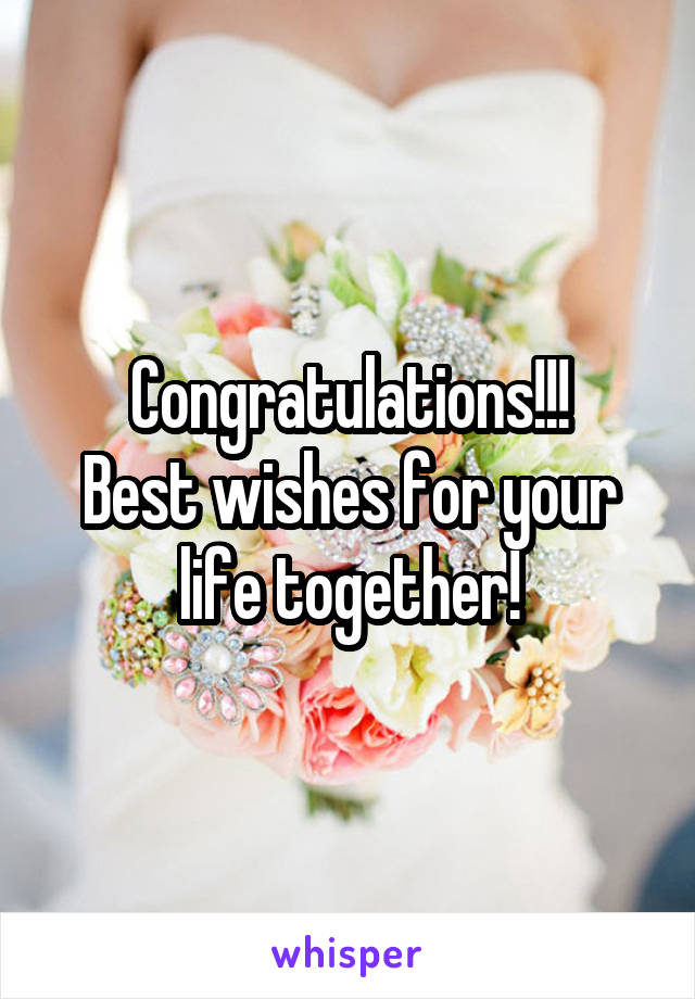 Congratulations!!!
Best wishes for your life together!