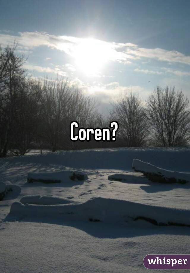 Coren?