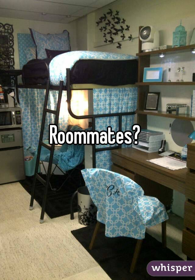 Roommates? 