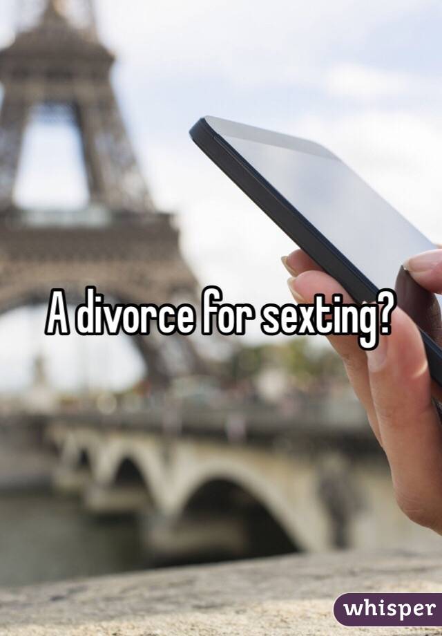 A divorce for sexting?