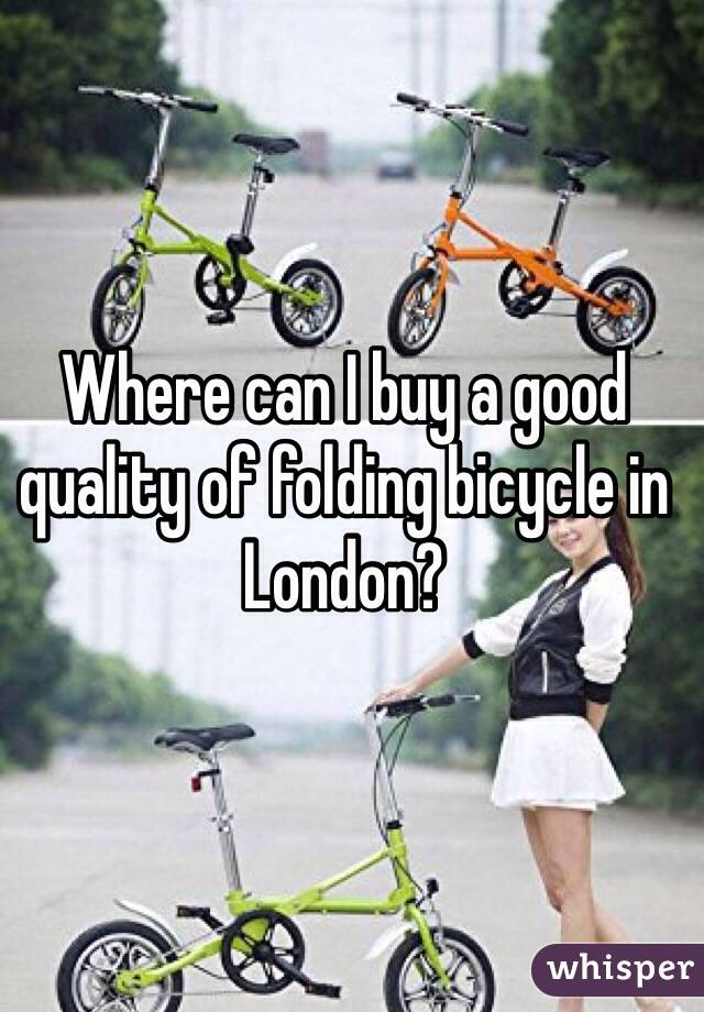 Where can I buy a good quality of folding bicycle in London? 